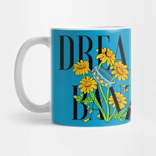 Believe in the Beauty Mug